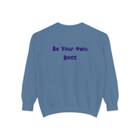 Laptop CEO Sweatshirt — 'Be Your Own Boss' Garment-Dyed Crewneck