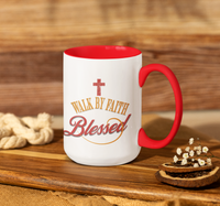 Blessed Coffee Mug — "Walk by Faith" Inspirational Christian Mug